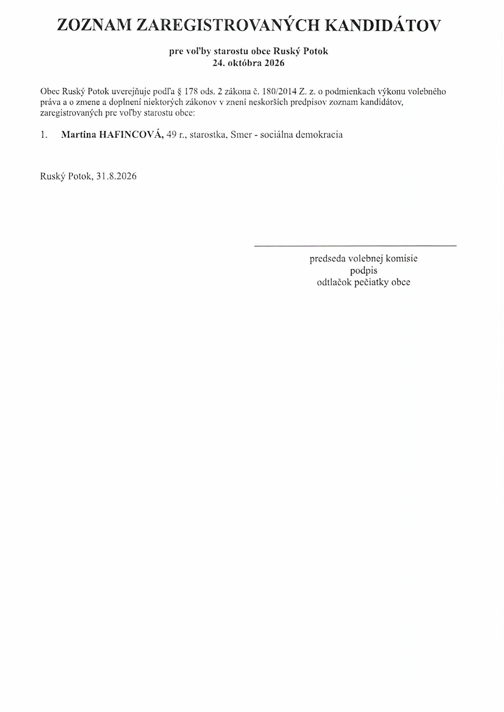Zoznam zaregistrovaných kandidátov pre voľby starostu obce Ruský Potok, 24. 10. 2026.
